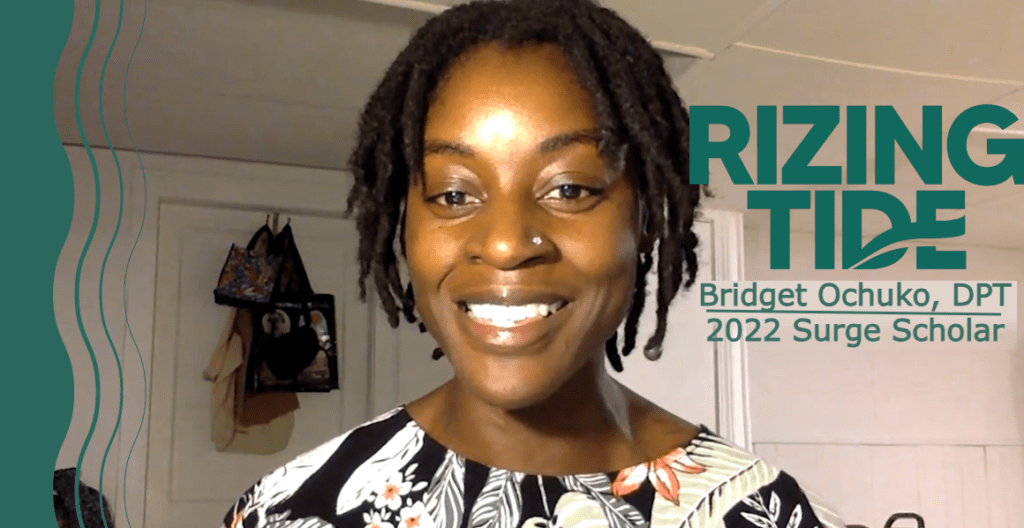 Bridget Ochuko, mid-conversation while on a virtual phone call. Next to her, green text reads "Rizing Tide, Bridget Ochuko, DPT, 2022 Surge Scholar."