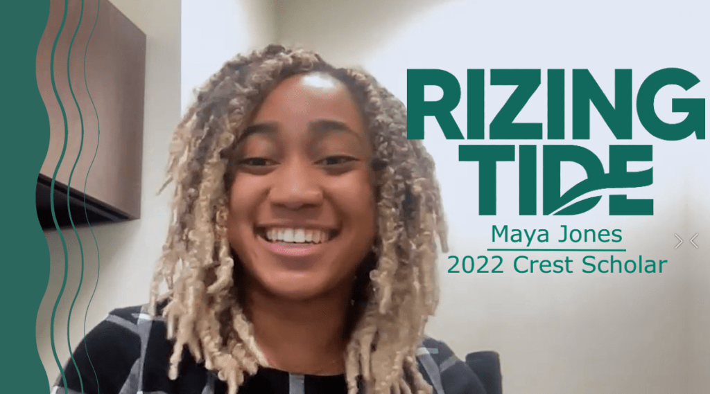 Maya Jones smiling while on a virtual phone call. Next to her, green text reads "Rizing Tide, Maya Jones, 2022 Crest Scholar."