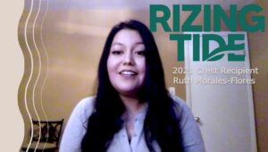 Webcam image of Ruth Morales-Flores with caption reading "Rizing Tide 2021 Crest Recipient Ruth Morales-Flores"